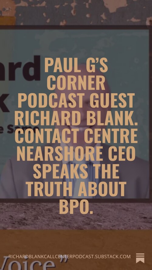 Paul-Gs-Corner-podcast-guest-Richard-Blank.-Contact-Centre-Nearshore-CEO-speaks-the-truth-about-BPO.-5.jpg
